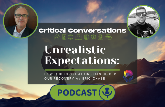 Critical Conversations Podcast Ep 04 | Unrealistic Expectations: How our expectations can hinder our recovery w/ Eric Chase