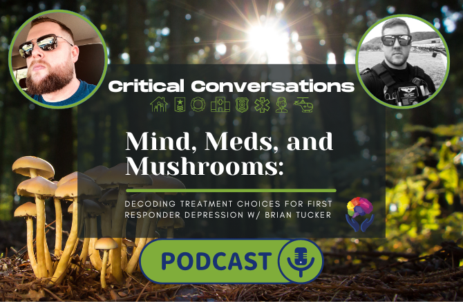 Mind, Meds, and Mushrooms: First Responder Depression w/ Bryan Tucker