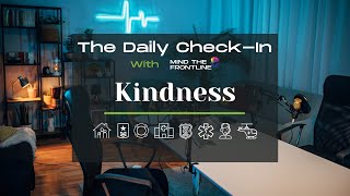 Daily Check-in | Spreading Kindness