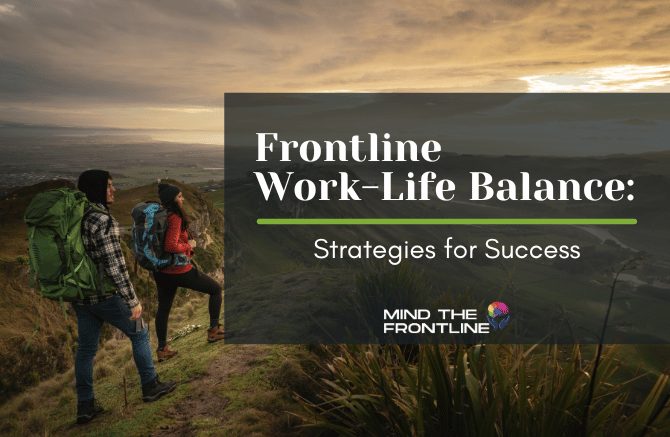 Frontline Work-Life Balance: Strategies for Success