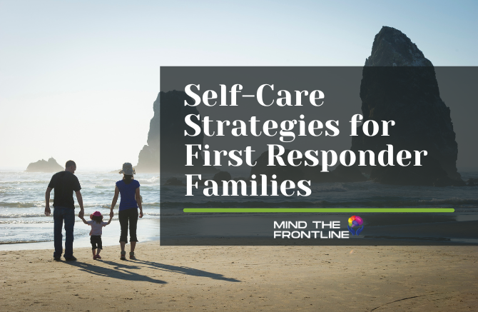 Self-Care Strategies for First Responder Families