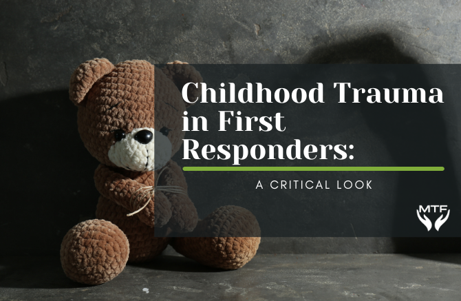 Childhood Trauma in First Responders: A Critical Look