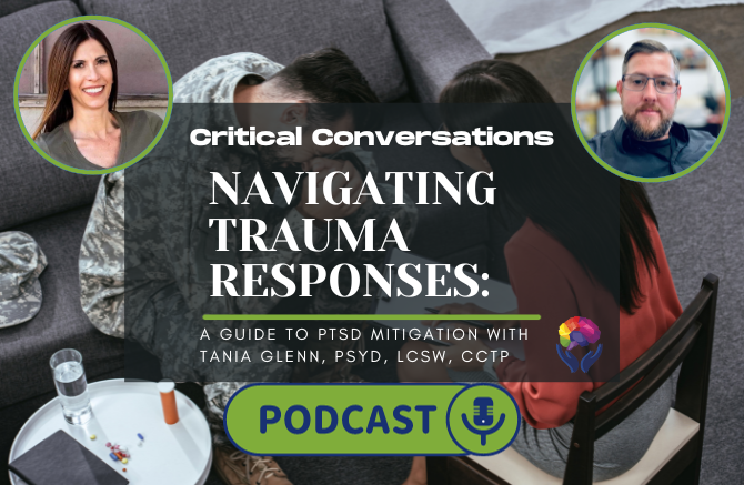 Critical Conversations Podcast Ep 01 | Navigating Trauma Responses: A Guide to PTSD Mitigation with Tania Glenn