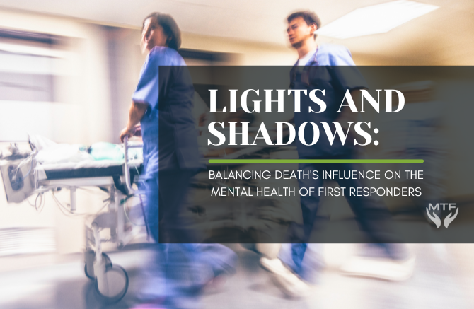 Lights and Shadows: Balancing Death's Influence on the Mental Health of First Responders