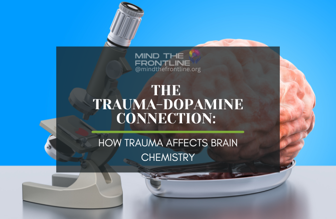Part 2: The Trauma-Dopamine Connection: How Trauma Affects Brain Chemistry