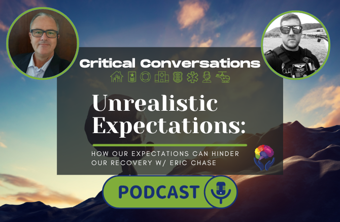 Critical Conversations Podcast Ep 04 | Unrealistic Expectations: How our expectations can hinder our recovery w/ Eric Chase