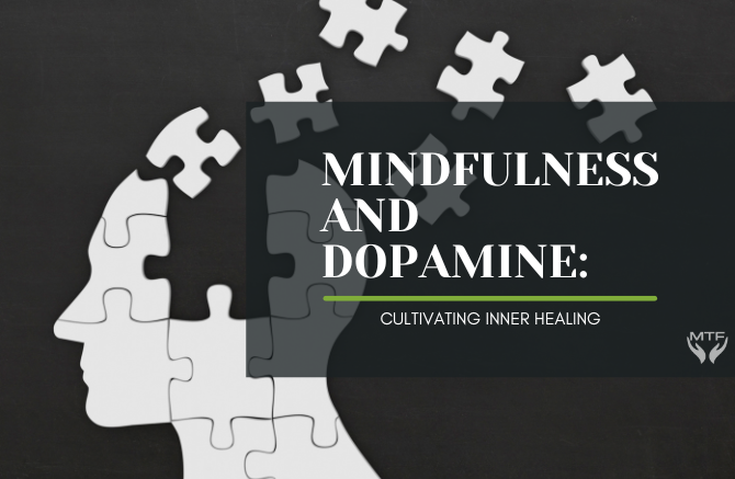 Mindfulness and Dopamine: Cultivating Inner Healing