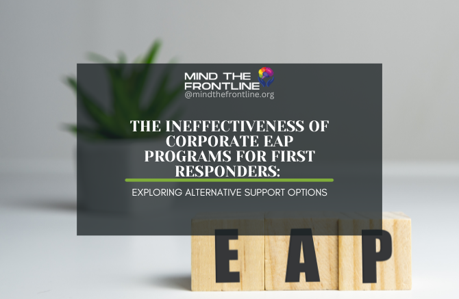 The Ineffectiveness of Corporate EAP Programs for First Responders: Exploring Alternative Support Options