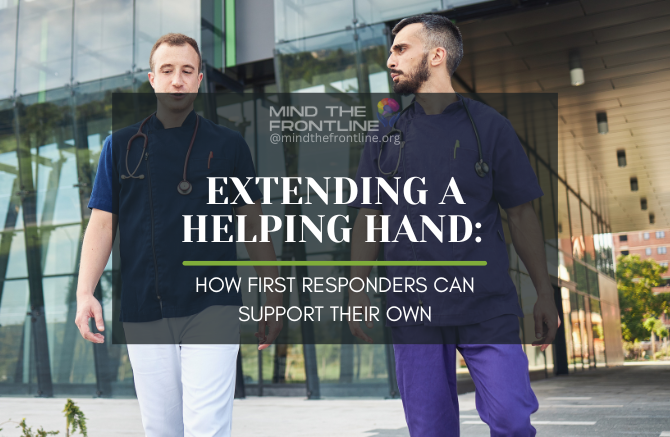 Extending a Helping Hand: How First Responders Can Support Their Own