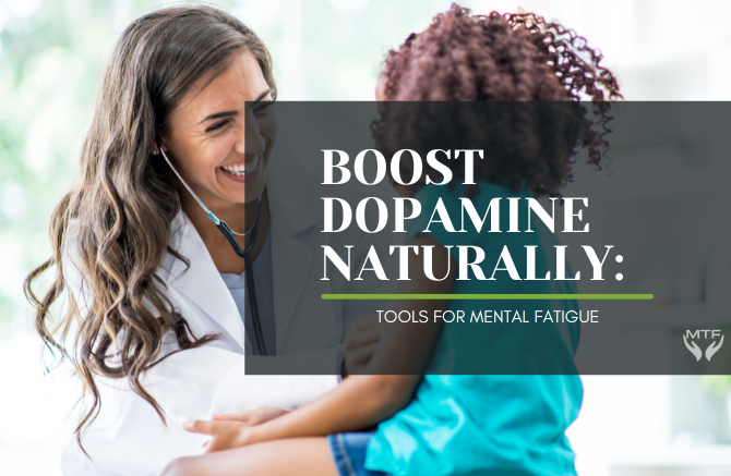 Boost Dopamine Naturally: Tools for Mental Fatigue